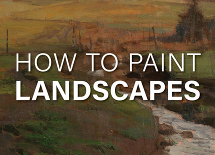 How to Paint Landscapes: Comprehensive Online Oil Painting Course