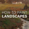 How to Paint Landscapes: Comprehensive Online Oil Painting Course